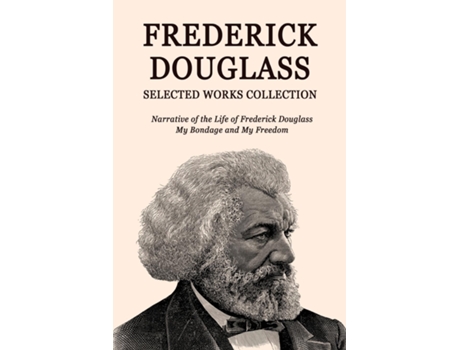 Livro Frederick Douglass Selected Works Collection de Frederick Douglass (Inglês)