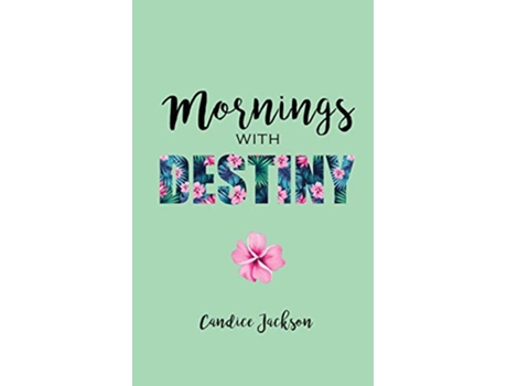 Livro Mornings with Destiny A Mommy Me Devotional de Candice Jackson (Inglês)