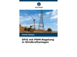 Livro DFIG mit PWM-Regelung in Windkraftanlagen de Vineet Dahiya (Inglês)