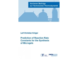 Livro Prediction of Reaction Rate Constants for the Synthesis of Microgels de Dr Leif Christian Kröger (Inglês)