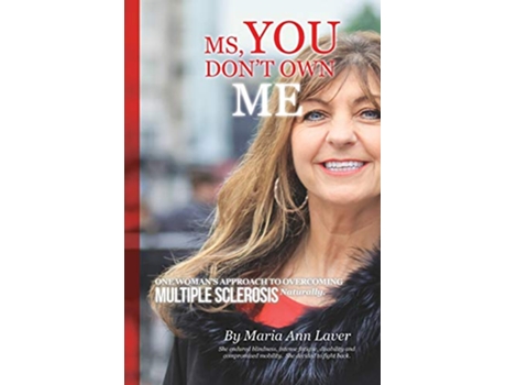 Livro MS You Dont Own Me One Womans Approach to Overcoming Multiple Sclerosis Naturally de Maria Ann Laver (Inglês)