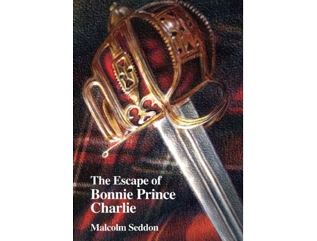 Livro The Escape Of Bonnie Prince Charlie De Malcolm Seddon (inglês)