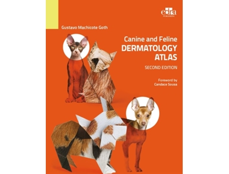Livro Canine and Feline Dermatology Atlas 2nd Edition de Gustavo Machicote Goth (Inglês - Capa Dura)