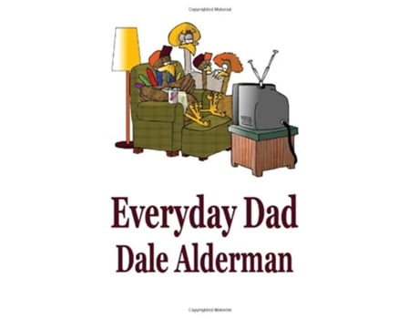 Livro Everyday Dad de Dale Alderman (Inglês)