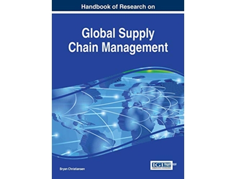 Livro Handbook of Research on Global Supply Chain Management de Bryan Christiansen (Inglês - Capa Dura)