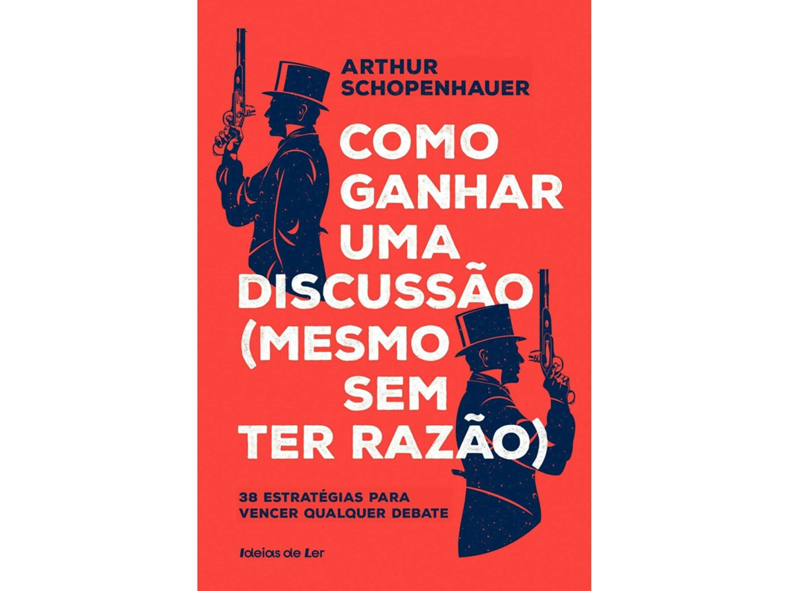 Livro Como Ganhar uma Discussão (Mesmo sem ter Razão) de Arthur Schopenhauer (Português)