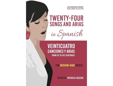 Livro Twenty-Four Songs and Arias in Spanish From XV to XXI Centuries. Medium-High Voices de Patricia Caicedo (Inglês)