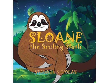 Livro Sloane the Smiling Sloth de Leanne E Staback (Inglês)
