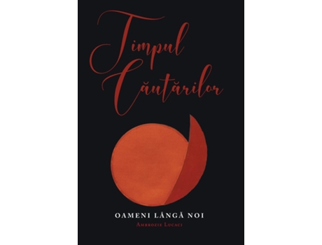 Livro Timpul Cautarilor Oameni Lânga Noi De Ambrozie Lucaci (inglês)