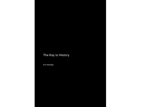 Livro The Key to History de Eric Harbinger (Inglês)