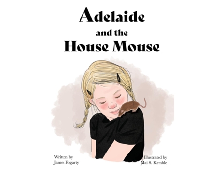 Livro Adelaide and the House Mouse de James Fogarty (Inglês)