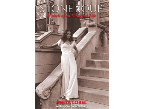 Livro Stone Soup Morsels Of An Unsettled Life De Anita Lobel (inglês)