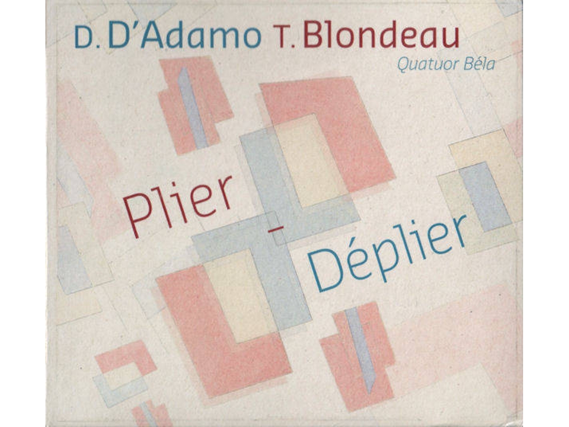 CD D. D'Adamo, T. Blondeau, Quatuor Béla - Plie (1CDs)