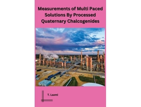 Livro Measurements of Multi Paced Solutions By Processed Quaternary Chalcogenides de T Laxmi (Inglês)