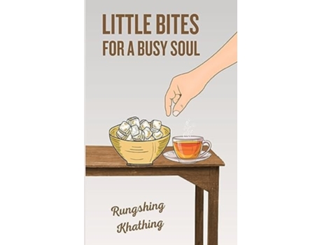 Livro Little Bites for a Busy Soul de Rungshing Khathing (Inglês)
