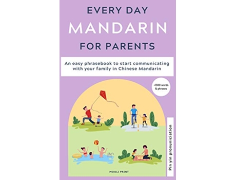 Livro Everyday Mandarin for Parents An easy phrasebook to start communicating with your family in Mandarin Chinese de Ann Hamilton (Inglês)