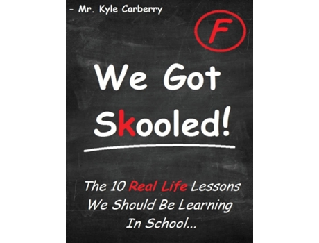 Livro We Got Skooled! The 10 Real Life Lessons We Should Be Learning In School... De Carberry, Kyle Et Al. (inglês)