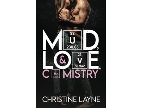 Livro Mud, Love, and Chemistry de Christine Layne (Inglês)