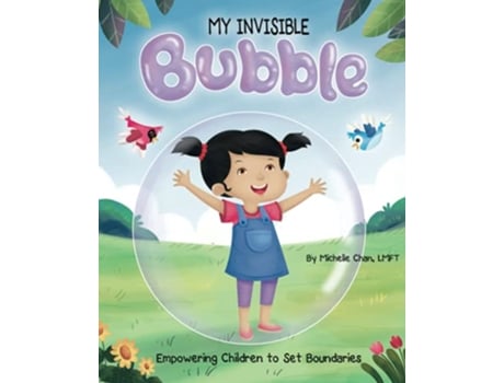 Livro MY INVISIBLE Bubble Empowering Children to Set Boundaries de Michelle Chan (Inglês)