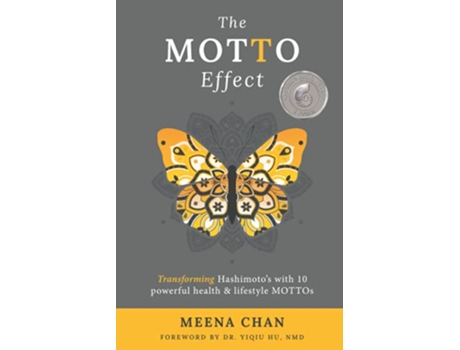 Livro The MOTTO Effect Transforming Hashimotos with 10 powerful health lifestyle MOTTOs de Meena Chan (Inglês)