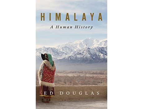 Livro himalaya - a human history de douglas, ed (inglês)