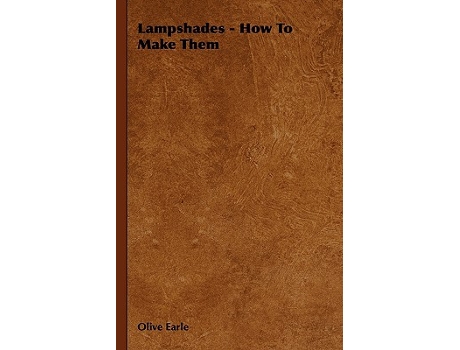 Livro Lampshades How to Make Them de Olive Earle (Inglês)
