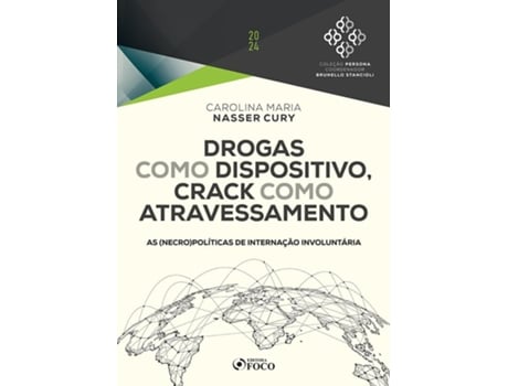 Livro Drogas Como Dispositivo, Crack Como Atravessamento - 2024 de Brunello Stancioli (Português)