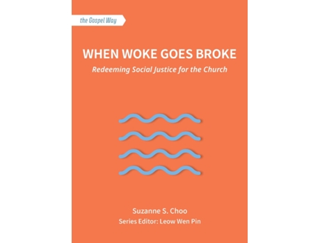 Livro When Woke Goes Broke Redeeming Social Justice for the Church de Suzanne S Choo (Inglês)