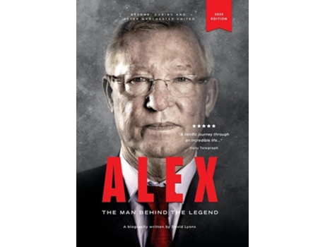 Livro Alex The Man Behind The Legend de David Lyons (Inglês - Capa Dura)