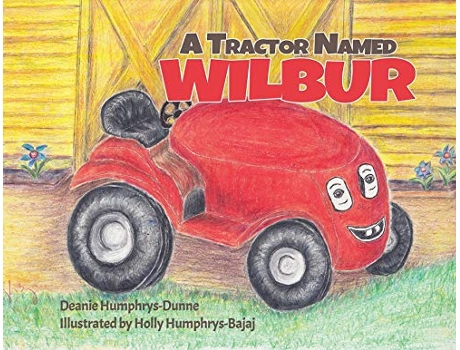 Livro A Tractor Named Wilbur Friendships Last Forever 1 Wilbur the Tractor de Deanie HumphrysDunne (Inglês)