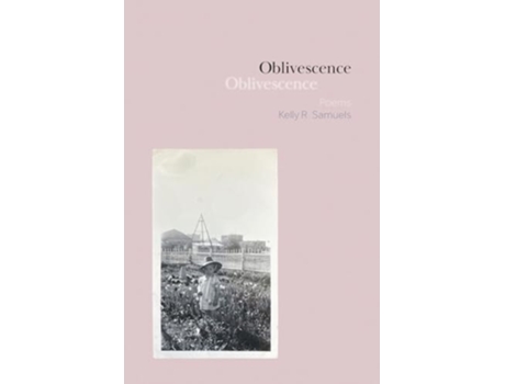 Livro Oblivescence de Kelly R Samuels (Inglês)