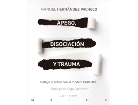 Livro Apego, Disociación Y Trauma. Trabajo Práctico Con El Modelo Parcuve de Manuel Hernández Pacheco (Espanhol)