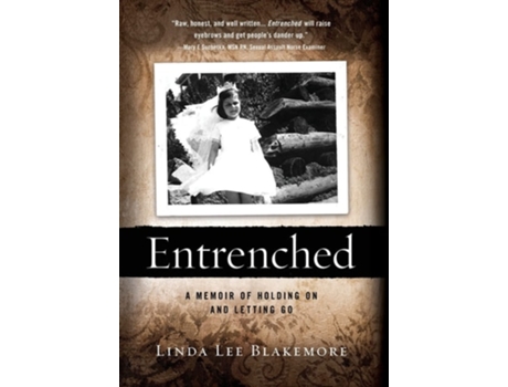 Livro Entrenched A Memoir of Holding On and Letting Go de Linda Lee Blakemore (Inglês - Capa Dura)