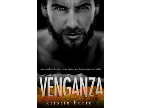 Livro Venganza Una novela de hombres buenos que hacen cosas malas Serie Justicia Vigilante Spanish Edition de Kristin Harte (Espanhol - Capa Dura)