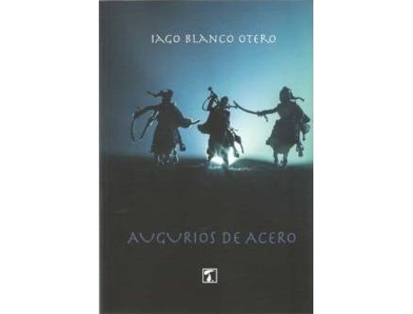 Livro Augurios De Acero de Iago Blanco Otero (Espanhol)