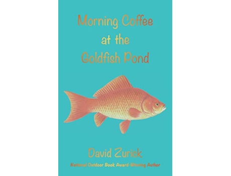Livro Morning Coffee at the Goldfish Pond Seeing a World in the Garden de David Zurick (Inglês)