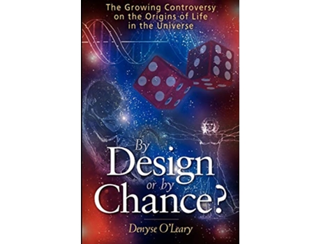 Livro By Design Or By Chance The Growing Controversy On The Origins Of Life In The Universe de Denyse OLeary (Inglês)