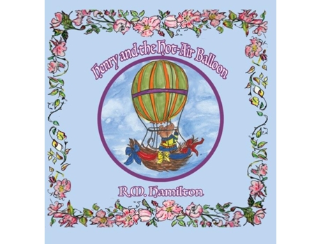 Livro Henry And The Hot-air Balloon De R M Hamilton (inglês)