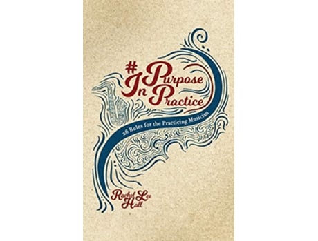 Livro Purpose In Practice de Rachel Lee Hall (Inglês)