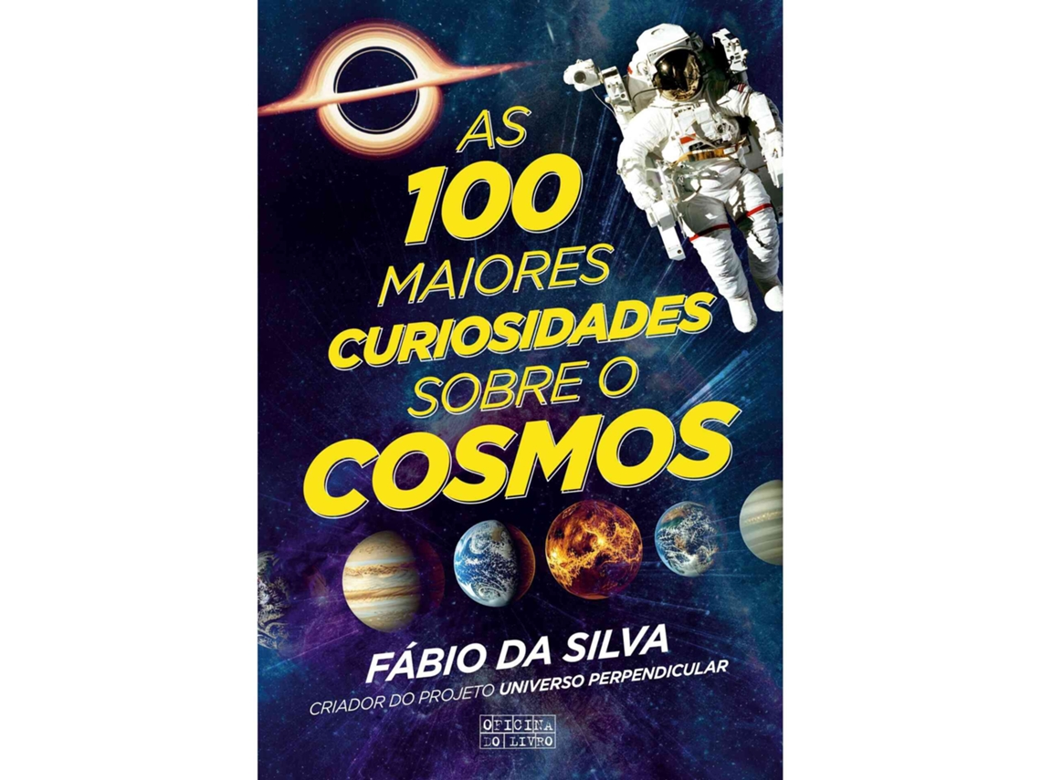 Livro As 100 Maiores Curiosidades sobre o Cosmos de Fábio Mário da Silva (Português)