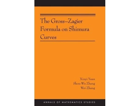Livro The Gross-Zagier Formula on Shimura Curves: (AMS-184) (Annals of Mathematics Studies, 184) Xinyi Yuan, Shou-wu Zhang et al. (Inglês)