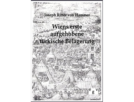 Livro Wiens erste aufgehobene türkische Belagerung German Edition de Joseph Ritter Von Hammer (Alemão)