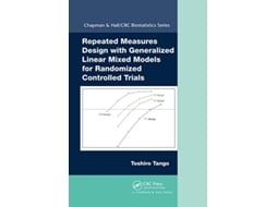 Livro Repeated Measures Design with Generalized Linear Mixed Models for Randomized Controlled Trials de Toshiro Tango (Inglês)