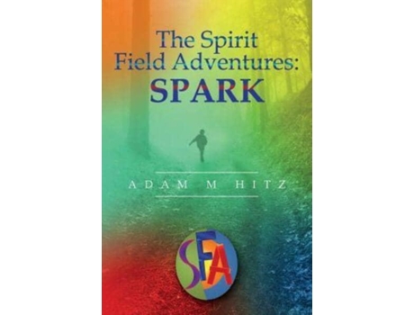 Livro The Spirit Field Adventures: Spark Adam M Hitz (Inglês)