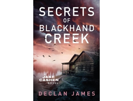 Livro Secrets of Blackhand Creek de Declan James (Inglês)