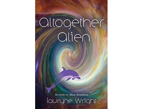 Livro Altogether Alien The Other Worldly de Lauryne Wright (Inglês)