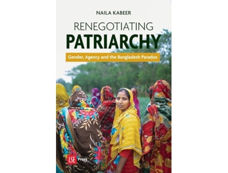 Livro Renegotiating Patriarchy Gender, Agency and the Bangladesh Paradox de Naila Kabeer (Inglês)
