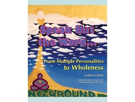 Livro Speak But the Word From Multiple Personalities to Wholeness de Leilani Claire (Inglês)