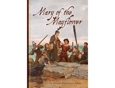 Livro Mary of the Mayflower de Diane Stevenson Stone (Inglês)