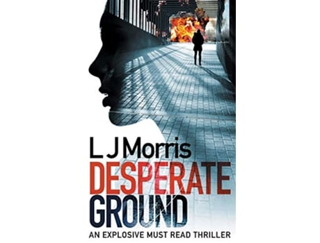 Livro Desperate Ground Ali Sinclair 1 Ali Sinclair Thriller de L J Morris (Inglês)